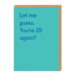 29 Again? Birthday Greeting Card