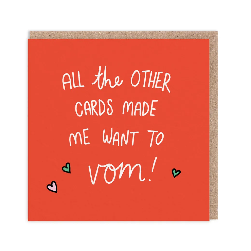 All the Other Cards Made Me Want to Vom! Greeting Card