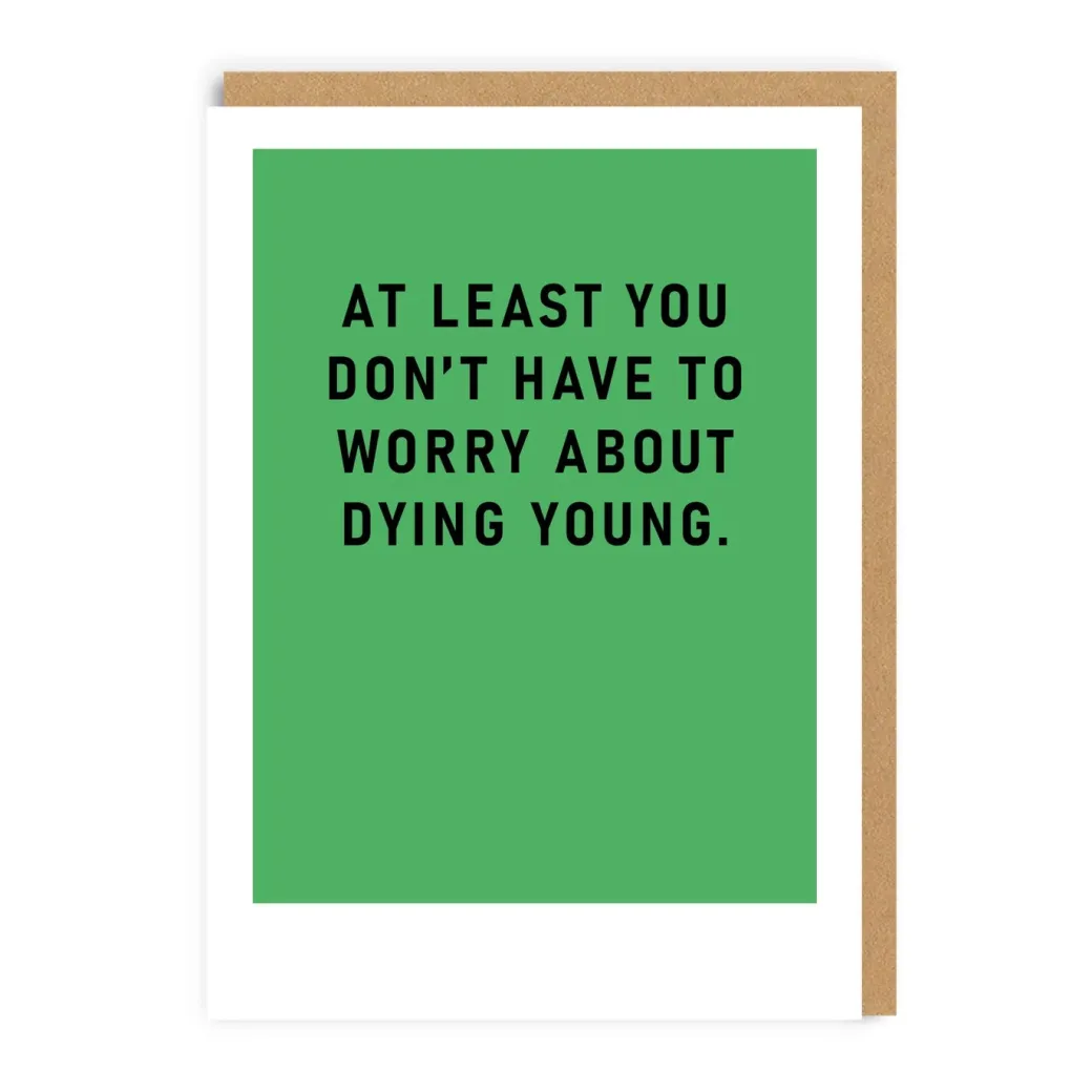 Dying Young Birthday Card | Ohh Deer