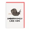 Embarrassingly Late Greeting Card