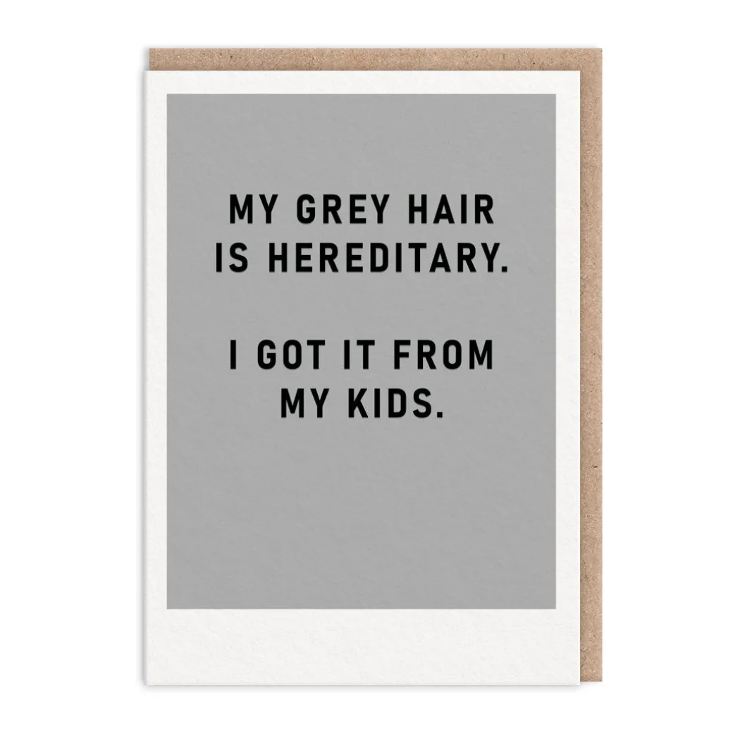 Hereditary Grey Hair Greeting Card - Just Saying | Ohh Deer