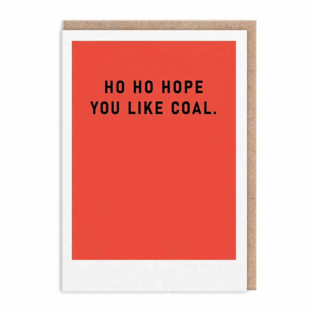 Ho Ho Hope You Like Coal Greeting Card