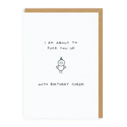 I'm About To F*ck You Up Birthday Greeting Card