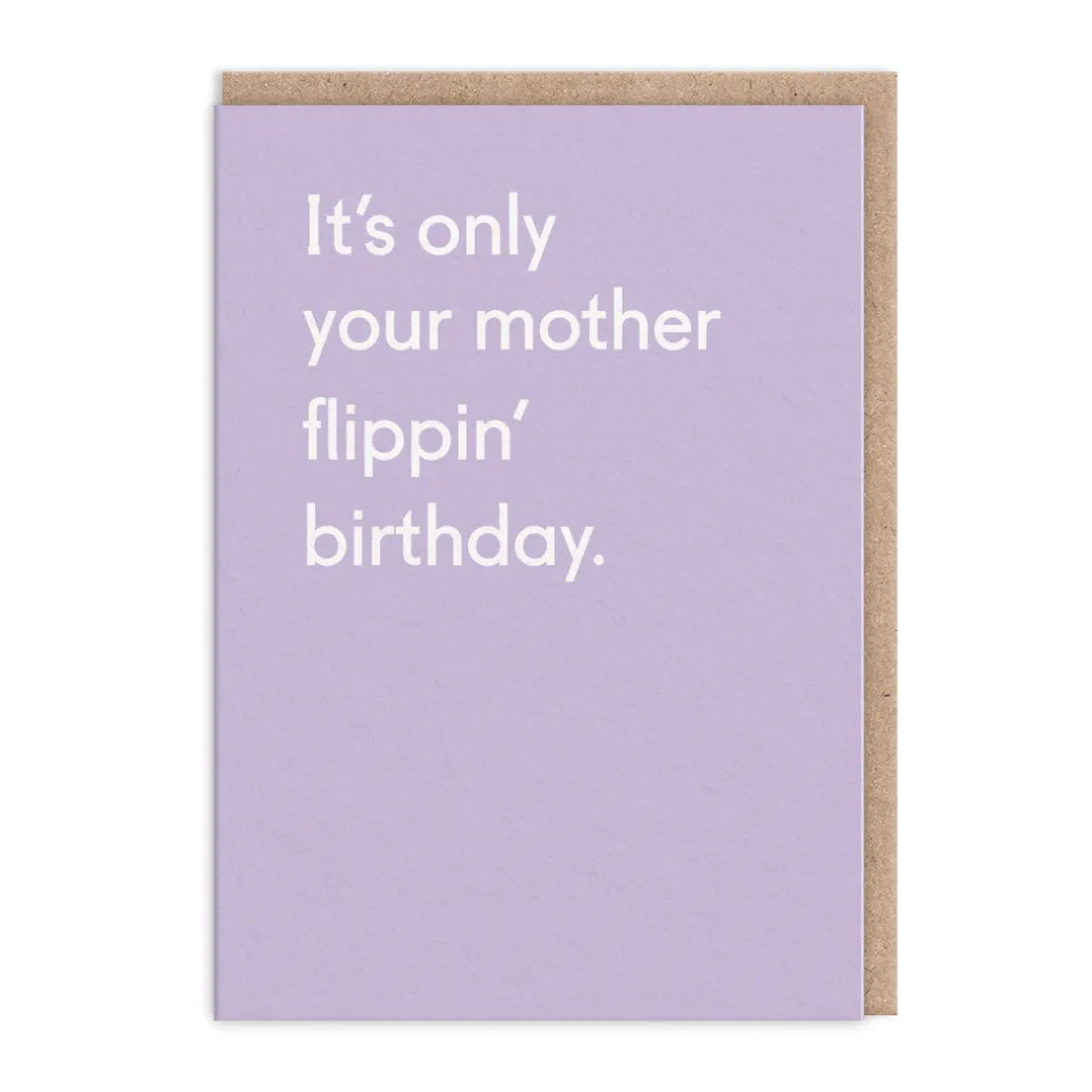 It's Only Your Mother Flippin' Birthday Card | Ohh Deer