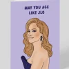May You Age Like JLO Birthday Card | Ohh Deer