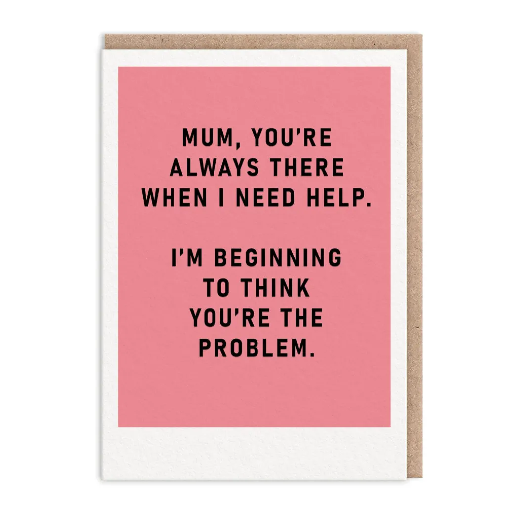 Mum, You're The Problem Mother's Day Card