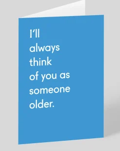 Personalised I'll Always Think Of You As Someone Older Greeting Card | Ohh Deer