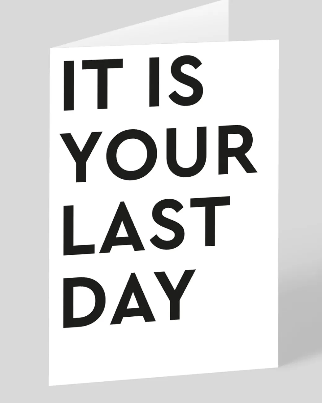 Personalised It Is Your Last Day Greeting Card | Ohh Deer