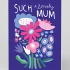 Personalised Such A Lovely Mum Flower Bunch Greeting Card | Ohh Deer