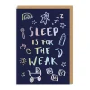 Sleep is for the Weak New Baby Greeting Card | Ohh Deer