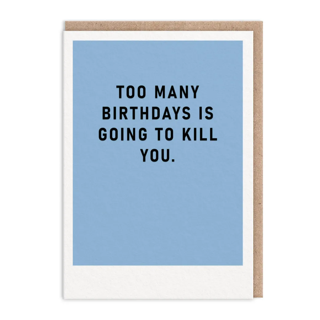 Too Many Birthdays Greeting Card