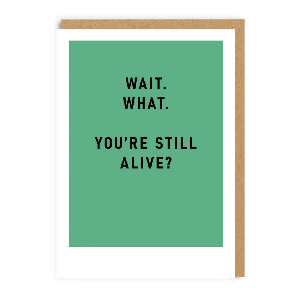 You're Still Alive? Greeting Card | Ohh Deer